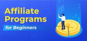 Finding the Ideal Affiliate Program for Beginners
